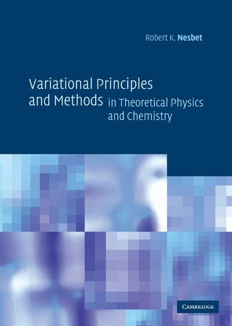 Variational Principles and Methods in Theoretical Physics and Chemistry 1