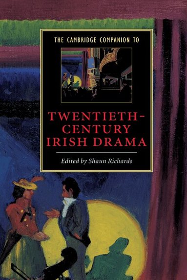 Shaun Richards - The Cambridge Companion to Twentieth-Century Irish Drama, Inbunden