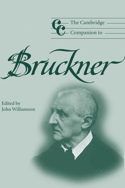 John (University of Liverpool) Williamson, John Williamson, Jonathan Cross - The Cambridge Companion to Bruckner, Inbunden