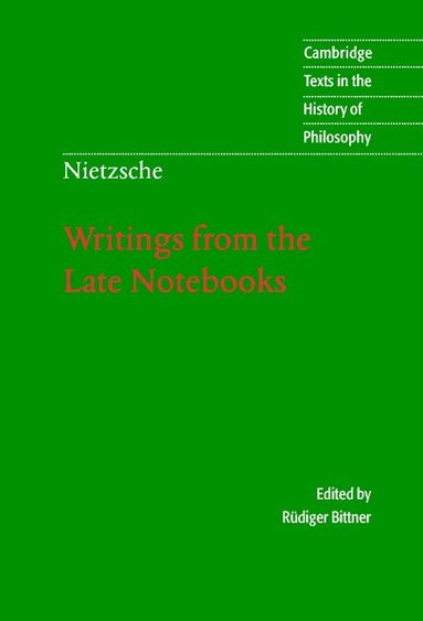 Friedrich Nietzsche, Rüdiger Bittner - Nietzsche: Writings from the Late Notebooks, Inbunden