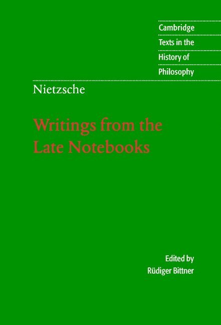 Nietzsche: Writings from the Late Notebooks 1