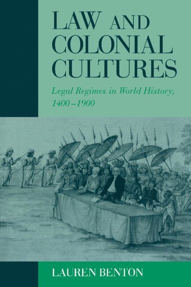 bokomslag Law and Colonial Cultures: Legal Regimes in World History, 1400 1900