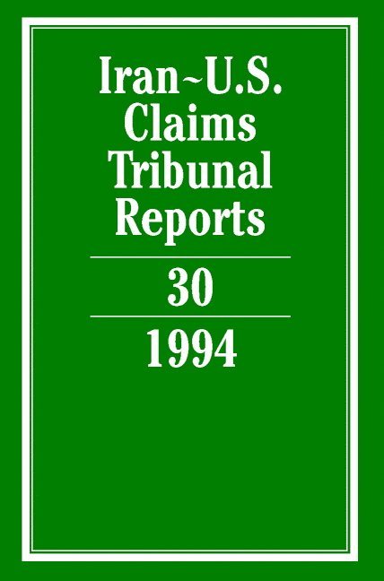 Edward Helgeson, Edward (University of Cambridge) Helgeson - Iran-U.S. Claims Tribunal Reports: Volume 30, Inbunden