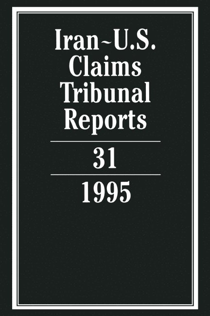 Edward Helgeson, Edward (University of Cambridge) Helgeson - Iran-U.S. Claims Tribunal Reports: Volume 31, Inbunden