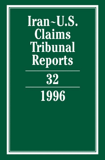 Iran-U.S. Claims Tribunal Reports: Volume 32 1