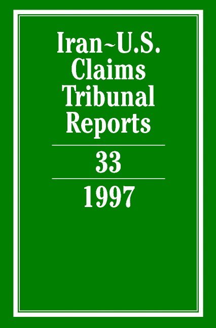 Iran-U.S. Claims Tribunal Reports: Volume 33 1