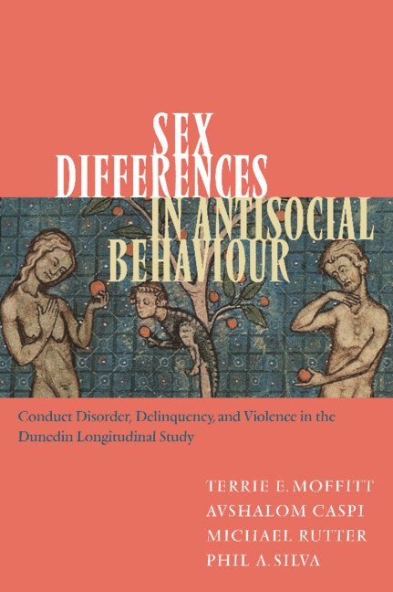Terrie E. (University of London) Moffitt, Avshalom (University of London) Caspi, Michael (University of London) Rutter, New Zealand) Silva, Phil A. (University of Otago, Terrie E. Moffitt, Avshalom Caspi, Michael Rutter - Sex Differences in Antisocial Behaviour, Inbunden