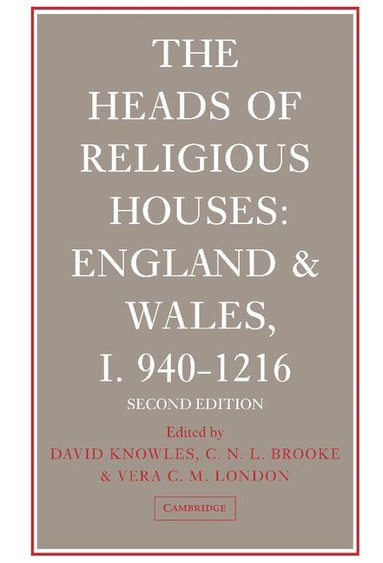 David Knowles, C. N. L. Brooke, Vera C. M. London, David Knowles, C. N. L. Brooke - The Heads of Religious Houses, Inbunden