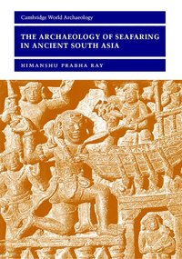 bokomslag The Archaeology of Seafaring in Ancient South Asia