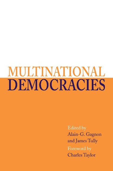 Alain-G. Gagnon, James Tully - Multinational Democracies, Häftad