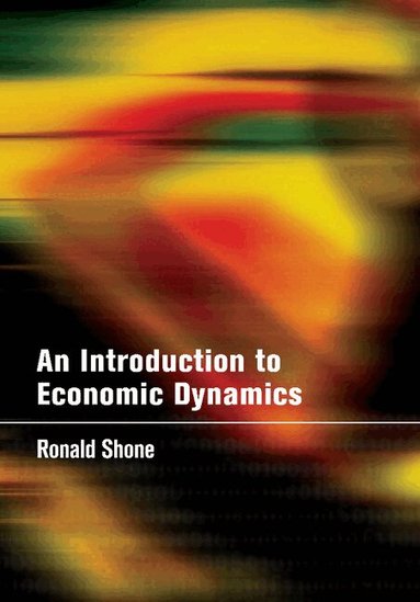 Ronald Shone - An Introduction to Economic Dynamics, Häftad