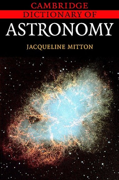 Jacqueline Mitton - Cambridge Dictionary of Astronomy, Häftad