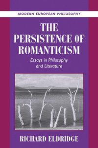 bokomslag The Persistence of Romanticism