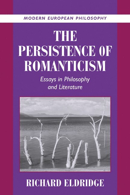 Pennsylvania) Eldridge, Richard (Swarthmore College, Richard Eldridge, Robert B. Pippin - The Persistence of Romanticism, Häftad