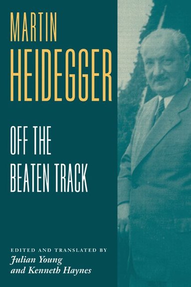 Martin Heidegger, Julian Young, Kenneth Haynes - Heidegger: Off the Beaten Track, Häftad