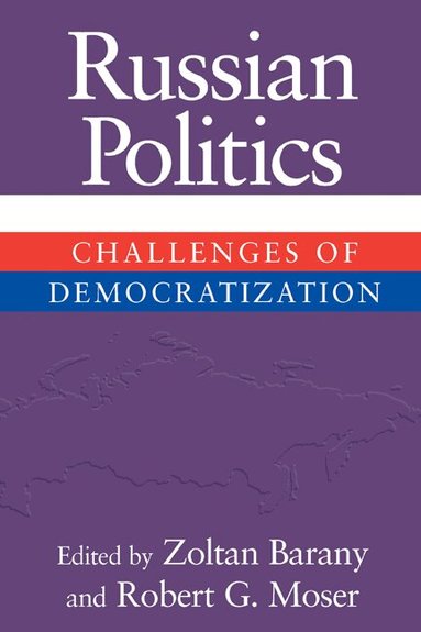 Zoltan Barany, Robert G. Moser - Russian Politics, Häftad