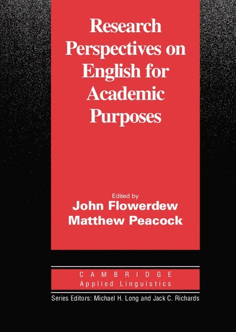 John Flowerdew, Matthew Peacock, John (City University of Hong Kong) Flowerdew, Matthew (City University of Hong Kong) Peacock, John Flowerdrew, Flowerdew John - Research Perspectives on English for Academic Purposes, Häftad