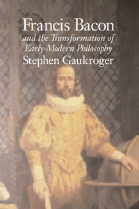 bokomslag Francis Bacon and the Transformation of Early-Modern Philosophy