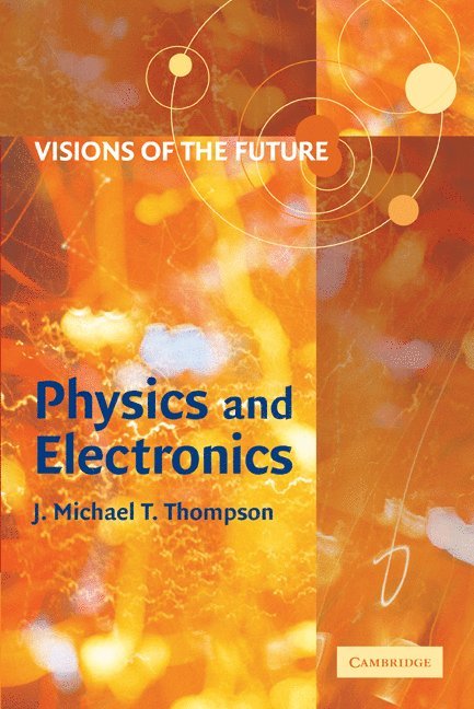 Visions of the Future: Physics and Electronics 1