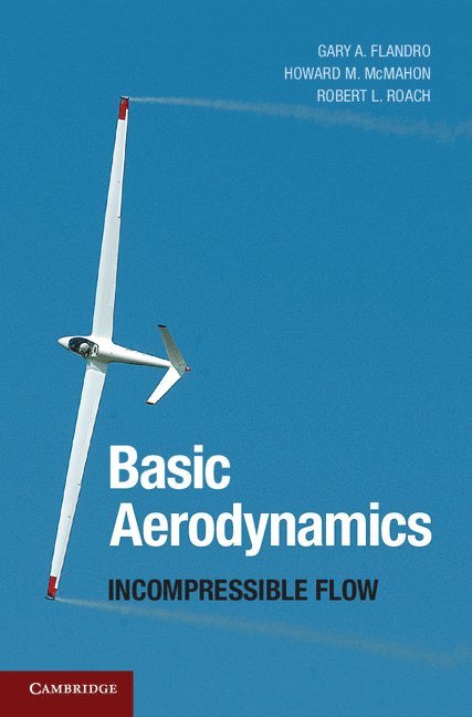 Gary A. Flandro, Howard M. McMahon, Robert L. Roach - Basic Aerodynamics, Inbunden