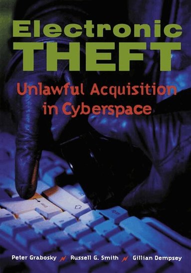 Peter Grabosky, Russell G. Smith, Gillian Dempsey - Electronic Theft, Inbunden