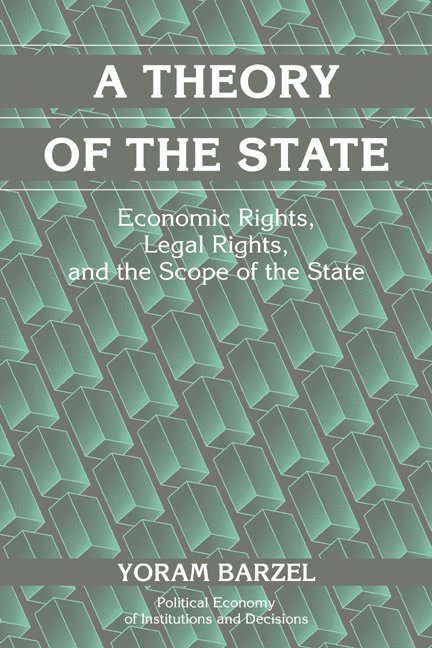 Yoram (University of Washington) Barzel, Yoram Barzel, Randall Calvert, Thrainn Eggertsson - A Theory of the State, Inbunden