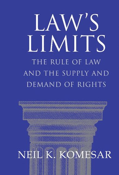 bokomslag Law's Limits: Rule of Law and the Supply and Demand of Rights