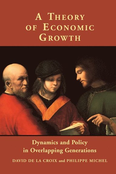 bokomslag A Theory of Economic Growth: Dynamics and Policy in Overlapping Generations