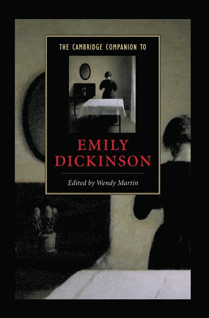 California) Martin, Wendy, Ph.D. (Claremont Graduate School, Wendy Martin - The Cambridge Companion to Emily Dickinson, Inbunden