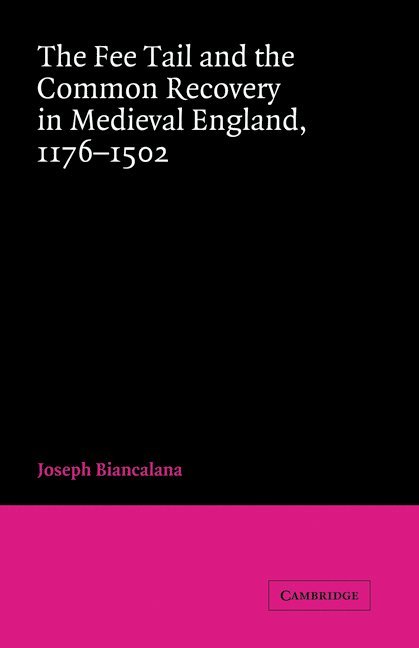 The Fee Tail and the Common Recovery in Medieval England 1