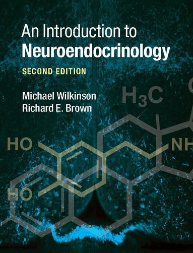 Michael Wilkinson, Richard E. Brown - An Introduction to Neuroendocrinology, Inbunden