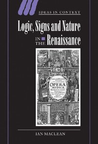 bokomslag Logic, Signs and Nature in the Renaissance: The Case of Learned Medicine