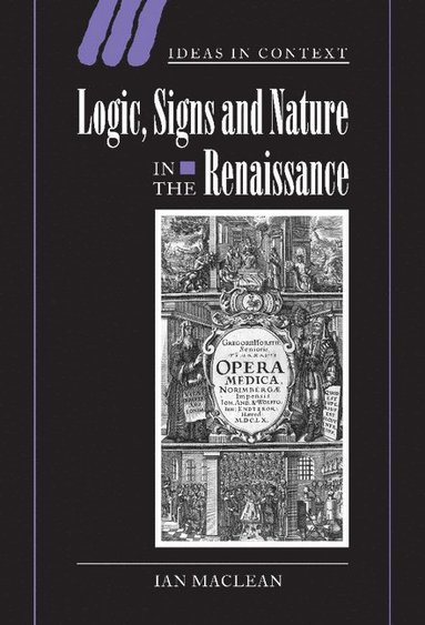 bokomslag Logic, Signs and Nature in the Renaissance: The Case of Learned Medicine