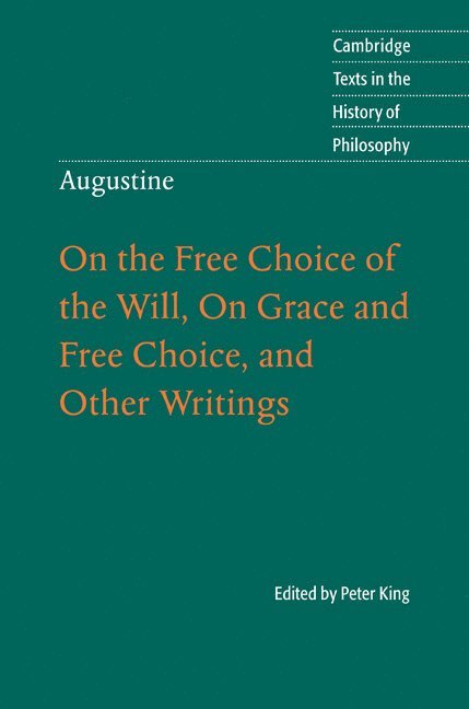 Augustine: On the Free Choice of the Will, On Grace and Free Choice, and Other Writings 1