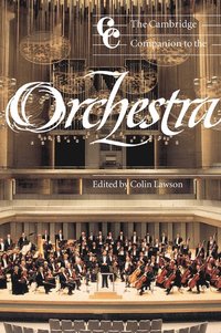 bokomslag The Cambridge Companion to the Orchestra