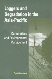 Peter Dauvergne - Loggers and Degradation in the Asia-Pacific, Inbunden
