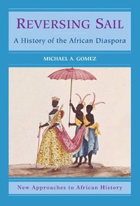 bokomslag Reversing Sail: A History of the African Diaspora