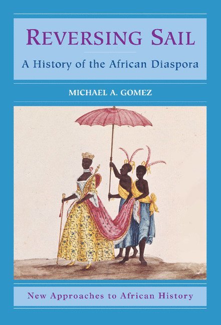 Reversing Sail: A History of the African Diaspora