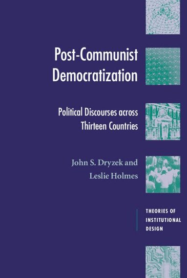 John S. Dryzek, Leslie Templeman Holmes - Post-Communist Democratization, Inbunden