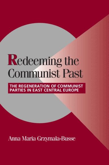 Anna M. Grzymala-Busse, Peter Lange, Robert H. Bates - Redeeming the Communist Past, Inbunden