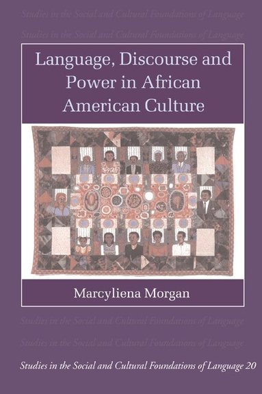 Marcyliena Morgan, Judith Irvine - Language, Discourse and Power in African American Culture, Inbunden