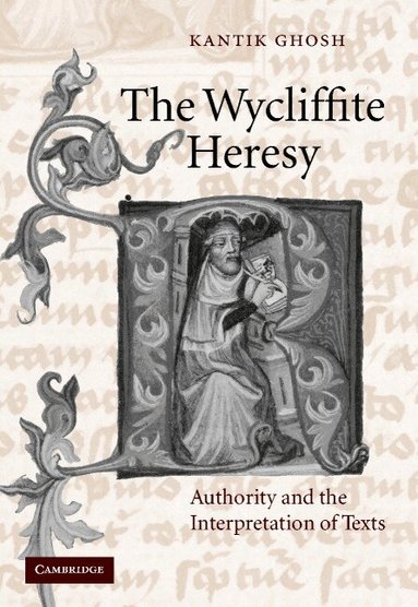 Kantik Ghosh - The Wycliffite Heresy, Inbunden