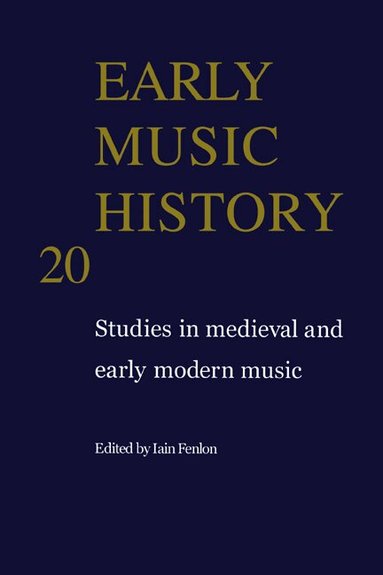 Iain Fenlon - Early Music History: Volume 20, Inbunden