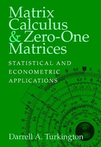 bokomslag Matrix Calculus and Zero-One Matrices: Statistical and Econometric Applications