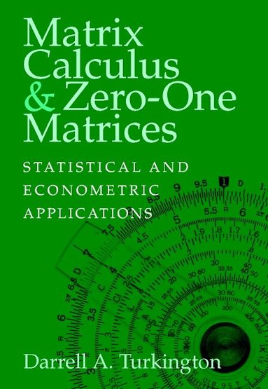 Darrell A. Turkington - Matrix Calculus and Zero-One Matrices, Inbunden