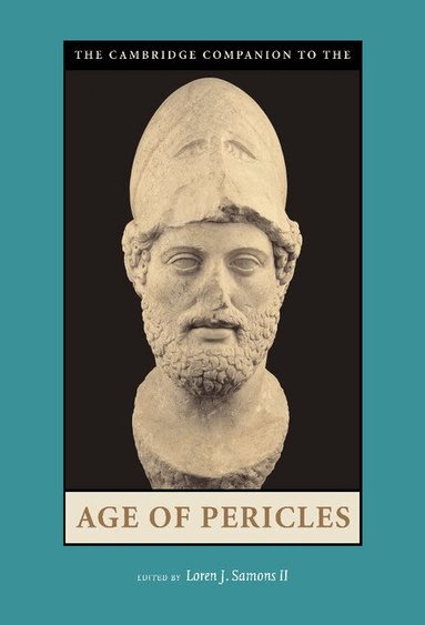 Loren J. Samons II - The Cambridge Companion to the Age of Pericles, Inbunden