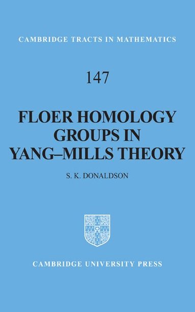 S. K. Donaldson, Bela Bollobas - Floer Homology Groups in Yang-Mills Theory, Inbunden