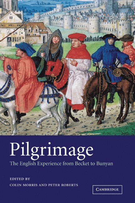 Colin (University of Southampton) Morris, Canterbury) Roberts, Peter (University of Kent, Peter Roberts, Colin Morris - Pilgrimage, Inbunden