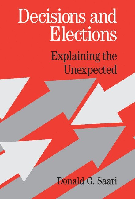 Irvine) Saari, Donald G. (University of California, Donald G. Saari, D. Saari - Decisions and Elections, Inbunden