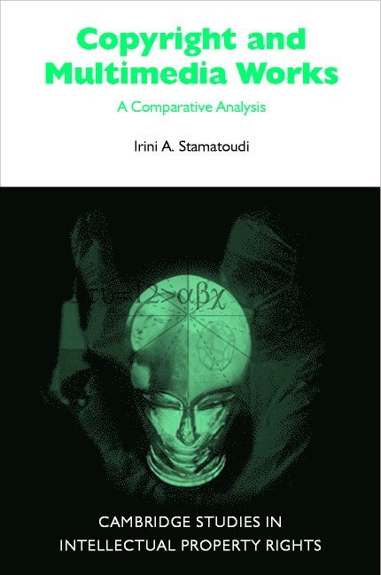 Irini A. (University of Leicester) Stamatoudi, Irini A. Stamatoudi, William R. Cornish, Francois Dessemontet - Copyright and Multimedia Products, Inbunden